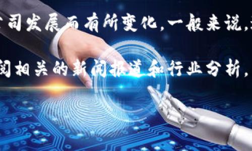 Tokenim是一家专注于区块链和加密货币技术的公司，具体的地域信息可能会因时间和公司发展而有所变化。一般来说，这类公司通常位于拥有活跃金融科技或区块链生态系统的地区，如美国、新加坡或中国等。

如果你想获得Tokenim的最新信息，包括其总部以及运营地点，建议访问其官方网站或查阅相关的新闻报道和行业分析。

如果你有更具体的问题，欢迎进一步询问！